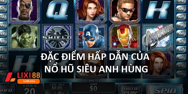 Đặc điểm hấp dẫn của Nổ hũ siêu anh hùng
