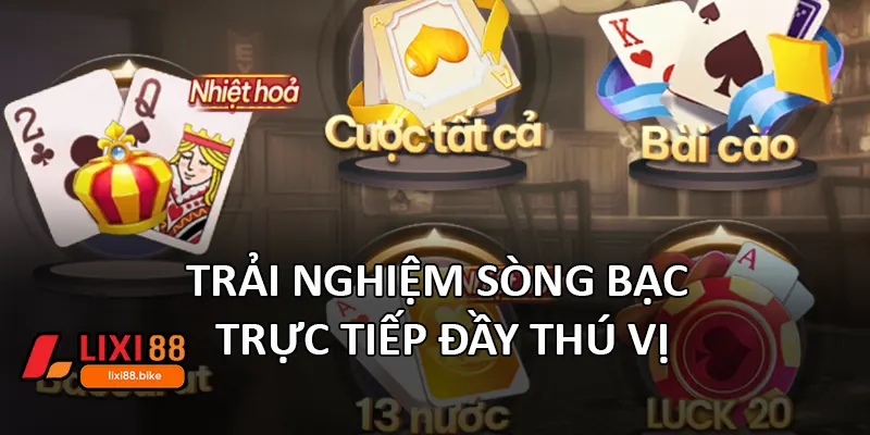 Trải nghiệm sòng bạc trực tiếp đầy thú vị